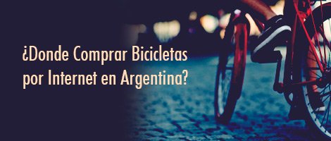¿Donde comprar Bicicletas por Internet en Argentina?